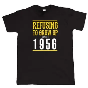 2019 Nova moška T Majica, ki Nočejo Odrasti, Od leta 1956 Mens Smešno T Majica - Darilo za Njega Oče Grandad