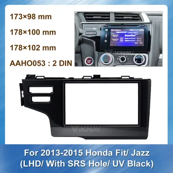2 DIN Avto DVD Stereo Radio Fascijo za Honda Fit Jazz 2013-LHD s SRS Luknjo UV-Črna Plošča Okvir Dash Mount kit