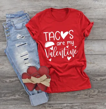 Tacos so my Valentine slogan smešno ženske modni rdeči bombaž priložnostne letnik goth ponudbo grunge tumblr estetske goth umetnosti tee vrhovi