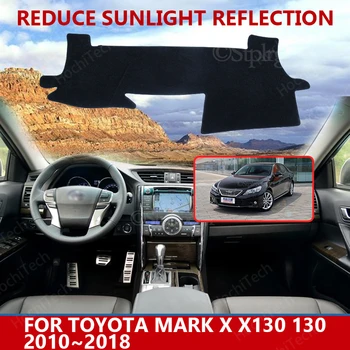 Za Toyota Mark X X130 130 2010~2018 Dashmats Avto-styling Pribor nadzorna plošča Pokrov Pad Preprogo dežnik