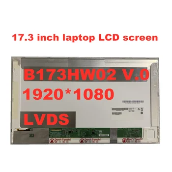 17.3-inch B173HW02 V. 0 N173HGE-L11 HSD173PUW1 B173HW01 V. 2 LP173WF1-TLB2 1920 * 1080 LVDS Prenosnik LCD