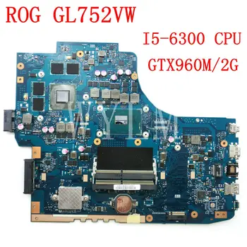 ROG GL752VW MB._0M/I5-6300HQ/KOT GTX960M 2GB Za Asus GL752V GL752VL GL752VS GL752VY Prenosni računalnik z Matično ploščo 90NB0A40-R00010 Test